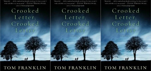 Book Review Crooked Letter Crooked Letter By Tom Franklin 
